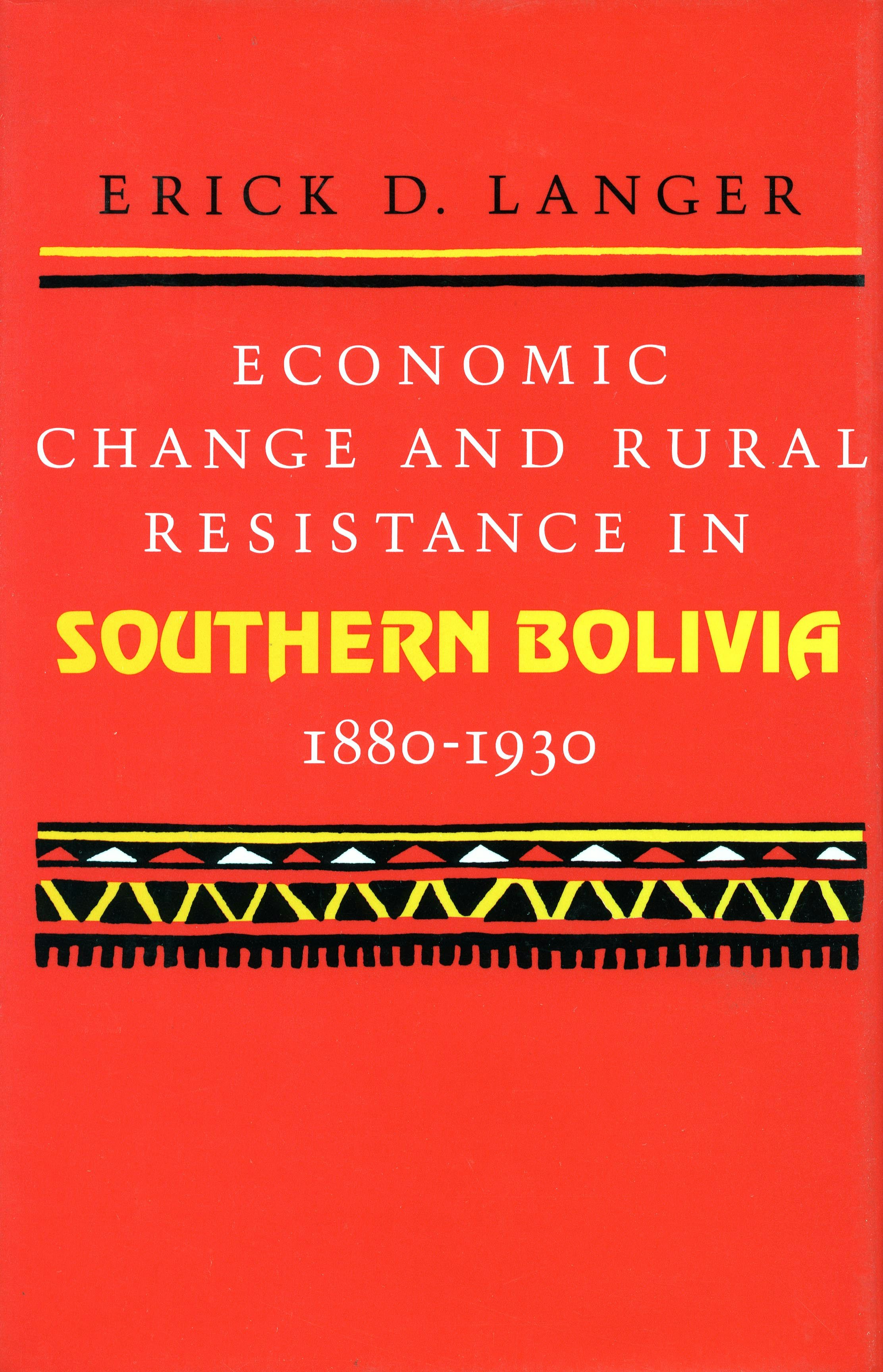 Book cover image for Economic Change and Rural Resistance in Southern Bolivia, 1880-1930 ISBN: 9780804714914